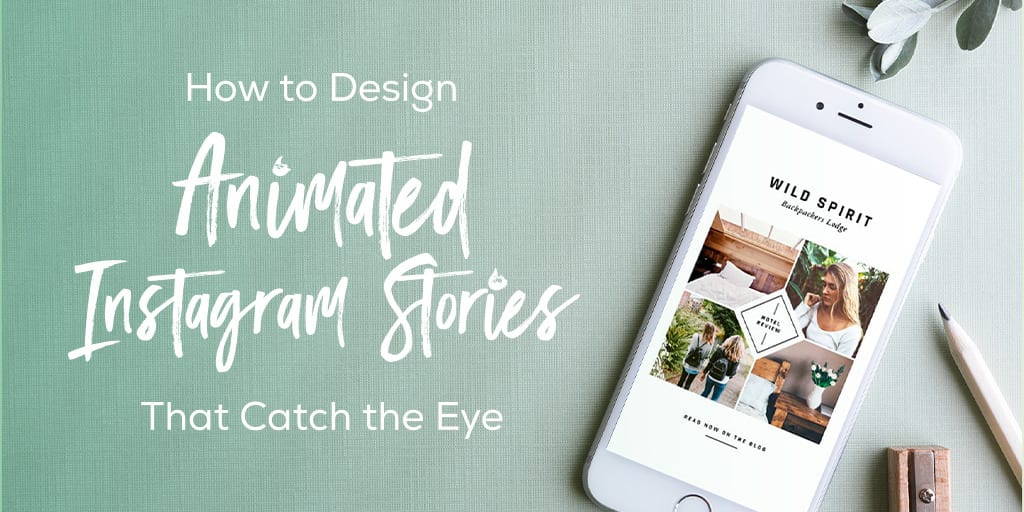 Cómo diseñar historias animadas de Instagram que te atraen