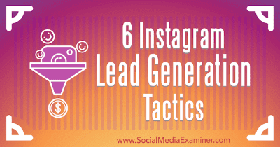 6 tácticas de generación de leads de Instagram