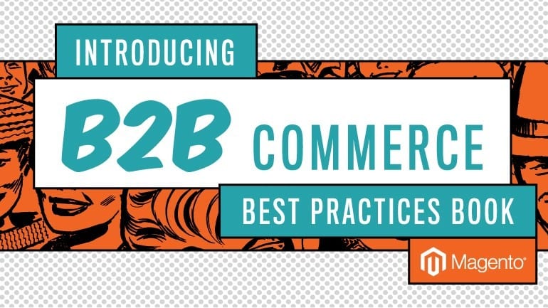 Presentamos el libro de mejores prácticas de Magento b2b commerce