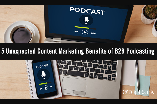 B2B: 5 beneficios del Podcast para los Marketers de Contenido