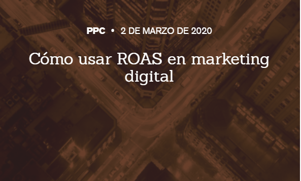 eCommerce: Cómo entender y usar ROAS en Marketing digital