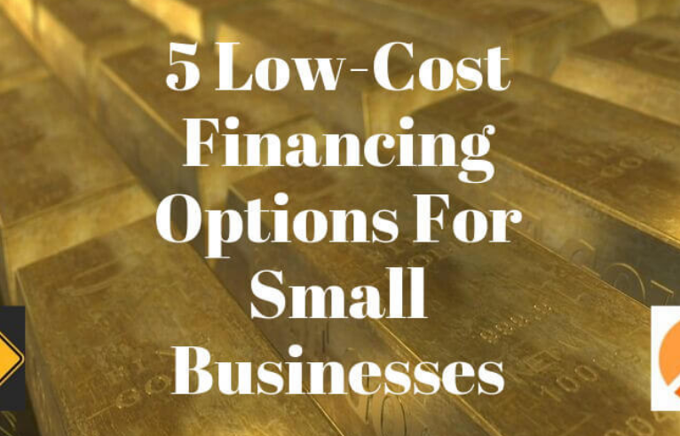 5 opciones de financiamiento de bajo coste para pequeñas empresas
