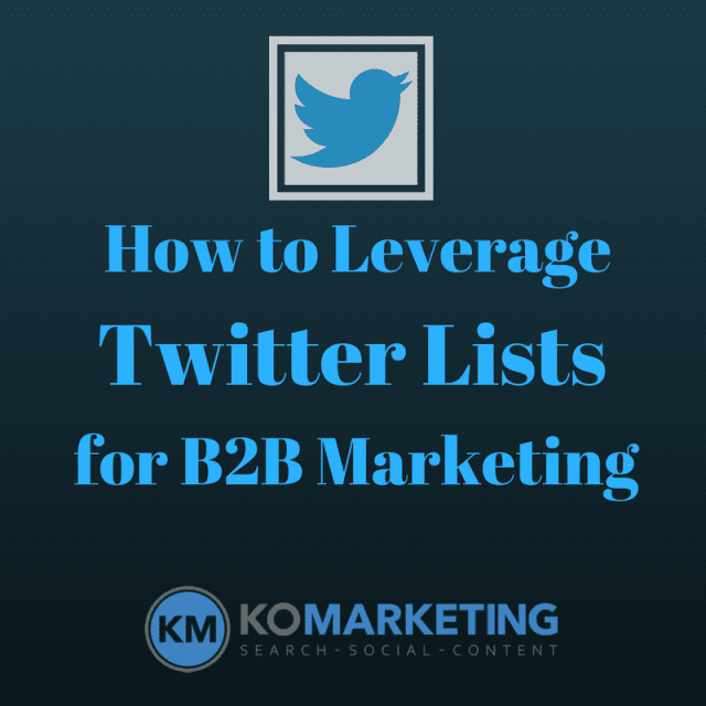 Cómo aprovechar las listas de Twitter para el marketing B2B