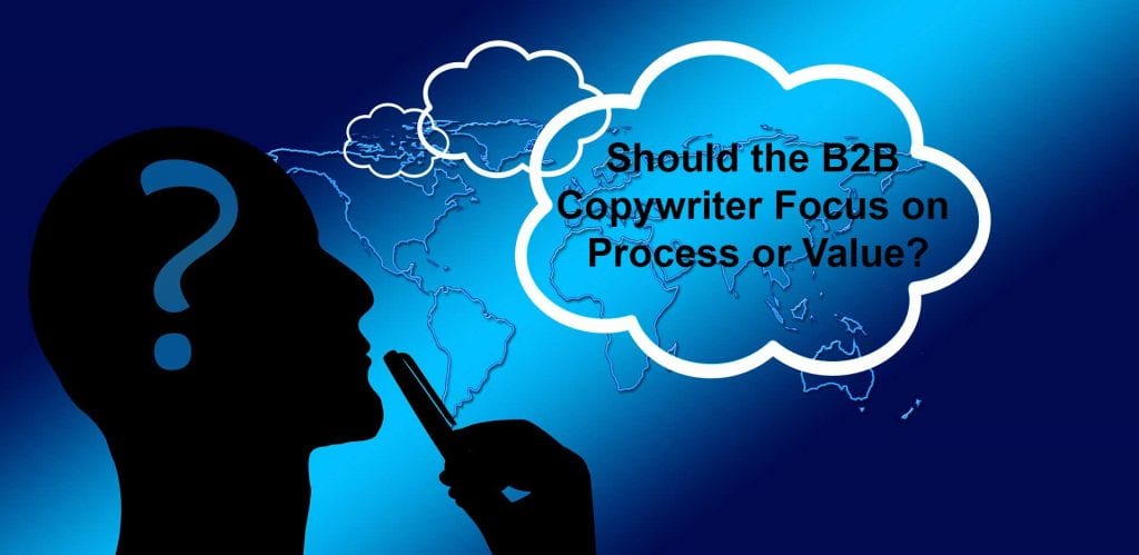 B2B Copywriter: te centras en el proceso o en el valor?