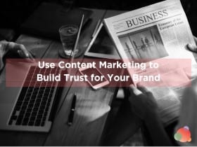 5 maneras de crear confianza en la marca con Content Marketing