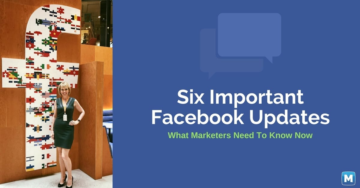 6 importantes actualizaciones de Facebook: lo que debes saber