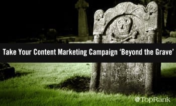 Llevar campañas de marketing de contenido "más allá de la tumba"