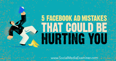 5 errores de publicidad en Facebook que podrían estar dañándole