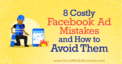 8 costosos errores de publicidad en Facebook y cómo evitarlos