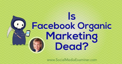 ¿El Facebook Organic Marketing está muerto?