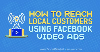 Llegar a clientes locales mediante anuncios de video de Facebook