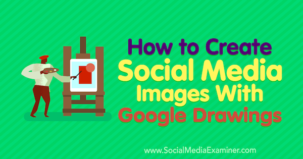 Cómo crear imágenes de redes sociales con dibujos de Google