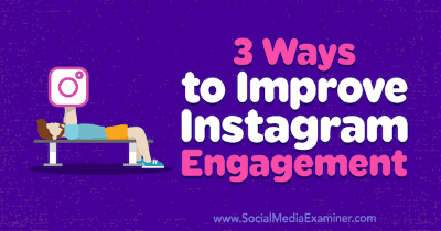 3 maneras de mejorar el compromiso de Instagram
