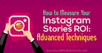 Medir el ROI de tus historias de Instagram: técnicas avanzadas