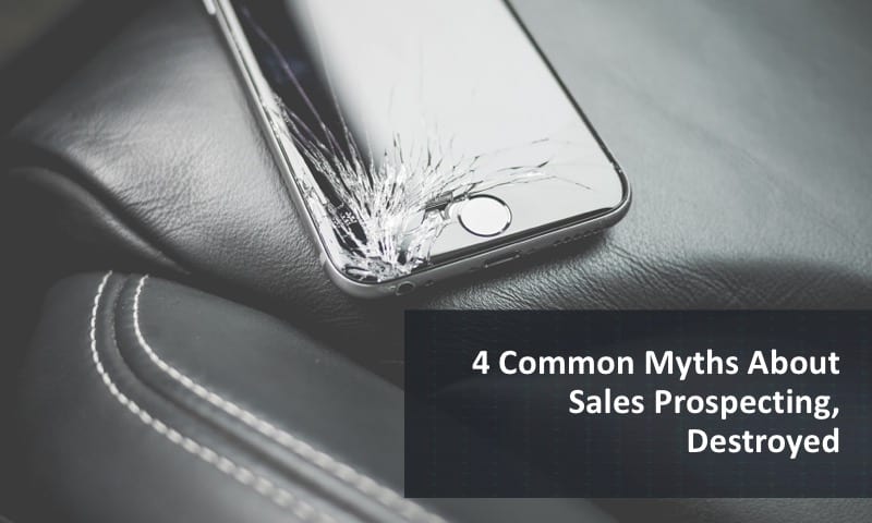4 mitos sobre la prospección de las ventas, destruidos