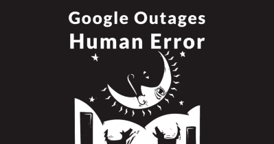Abril 2019 Las interrupciones de Google debido a un error humano