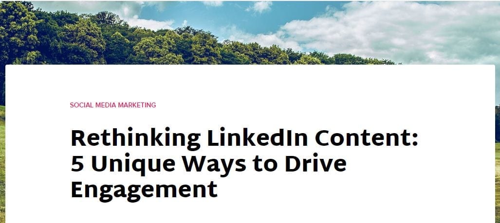 Contenido en LinkedIn: 5 formas de impulsar la interacción
