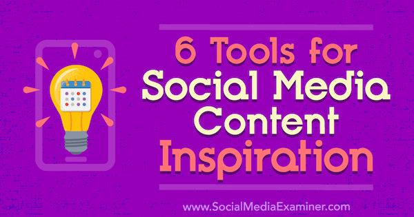 6 herramientas para inspirar contenido de medios sociales